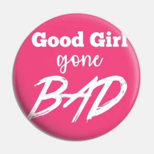 Good girl gone bad Pin