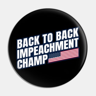 Back to Back Impeachment Champ American Flag and Text Pin