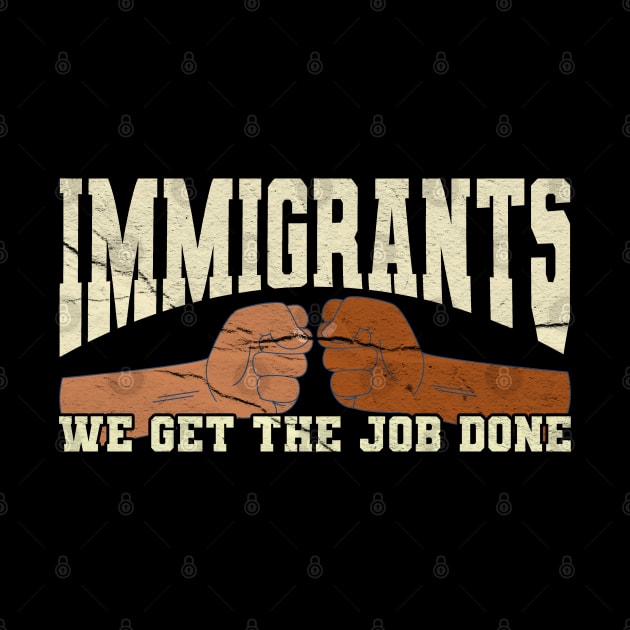 immigrants-we-get-the-job-done by GKalArt