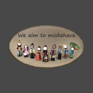 We Aim to Misbehave T-Shirt