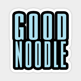 Good Noodle Shirt Magnet