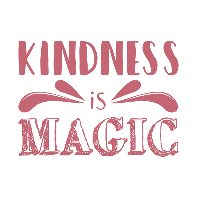 'Kindness Is Magic' Radical Kindness Anti Bullying Shirt by ourwackyhome