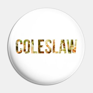 Coleslaw Pin