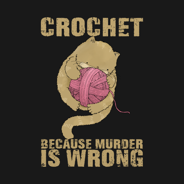 Crochet Because Murder Is Wrong - Crochet Cat Yarn - Crochet Because ...