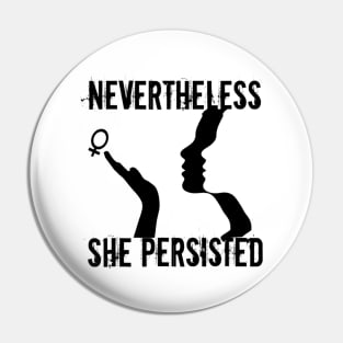 Nevertheless She Persisted Woman Power Women's March Pin