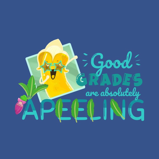 Good Grades are Absolutely Apeeling - Punny Garden by punnygarden