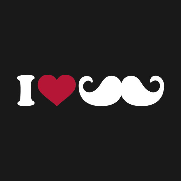 I Love Mustache by Designzz