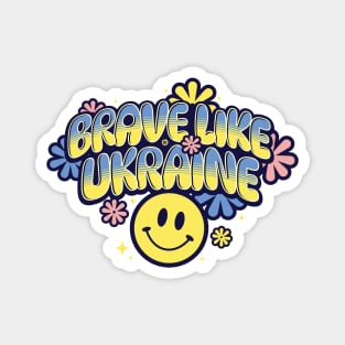 Brave like UKRAINE Magnet