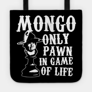 Mongo only pawn in game of life Tote