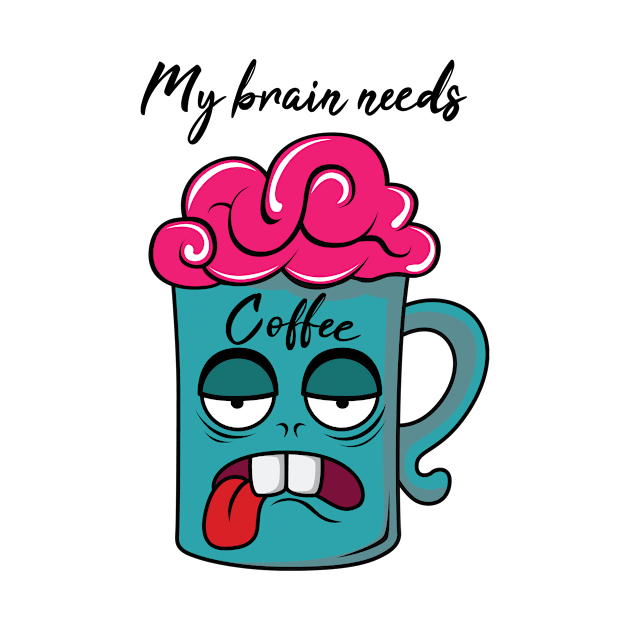 My Brain Needs Coffee by ThyShirtProject - Affiliate