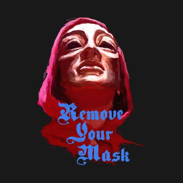 Remove Your Mask by figue