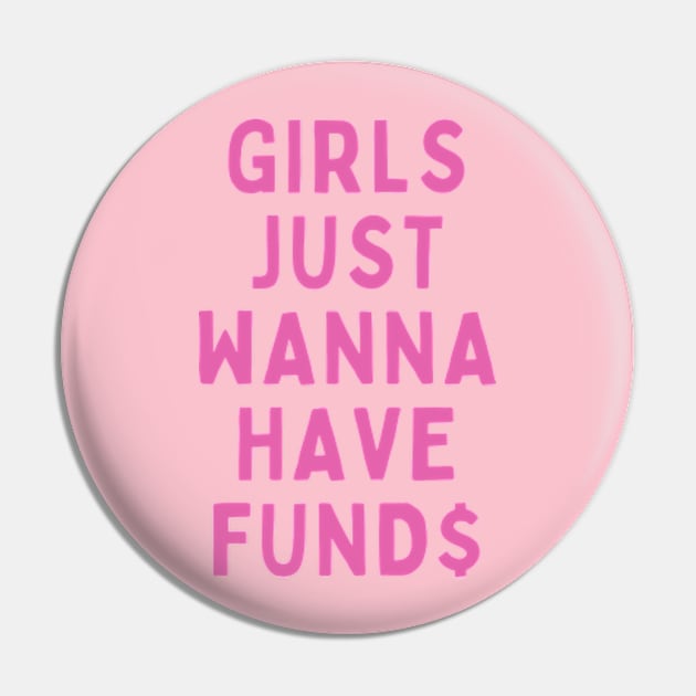 GIRLS JUST WANNA HAVE FUND$ Pin by cloudviewv2