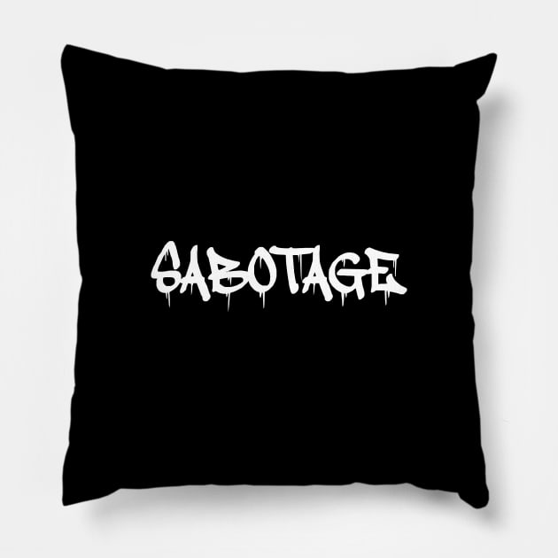 Sabotage Pillow by Plan B