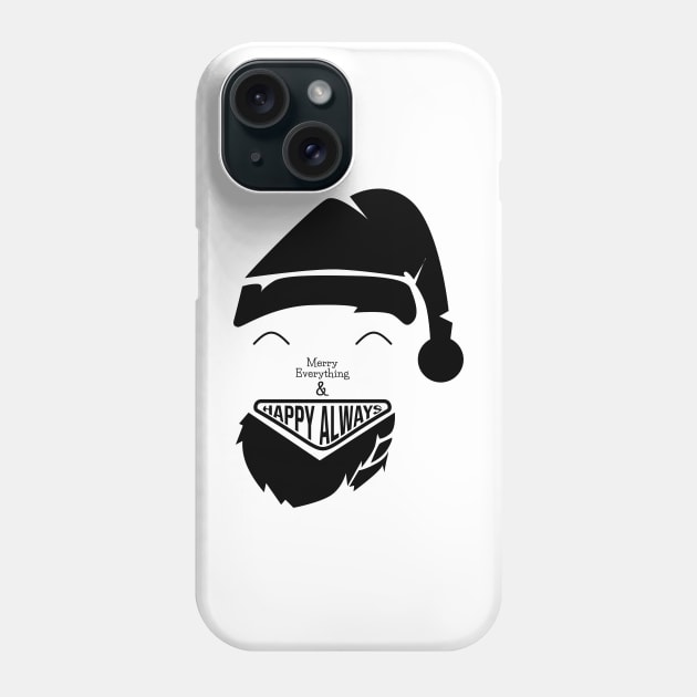 Merry everything and happy always Phone Case by Aloenalone