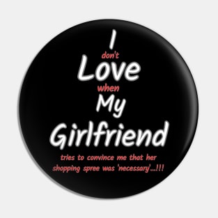 I love my girlfriend funny sign Pin