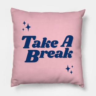 Take A Break Pillow