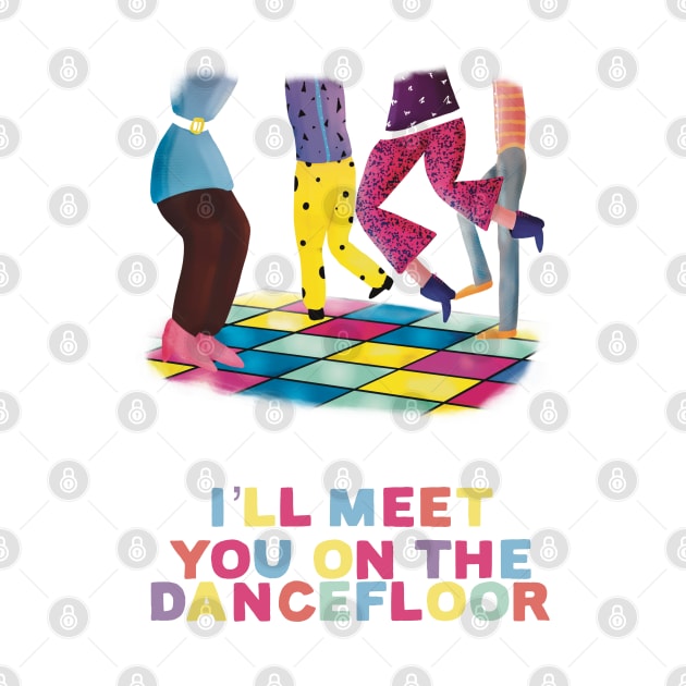 I’ll Meet You on the Dancefloor (white) by Flockadoodle