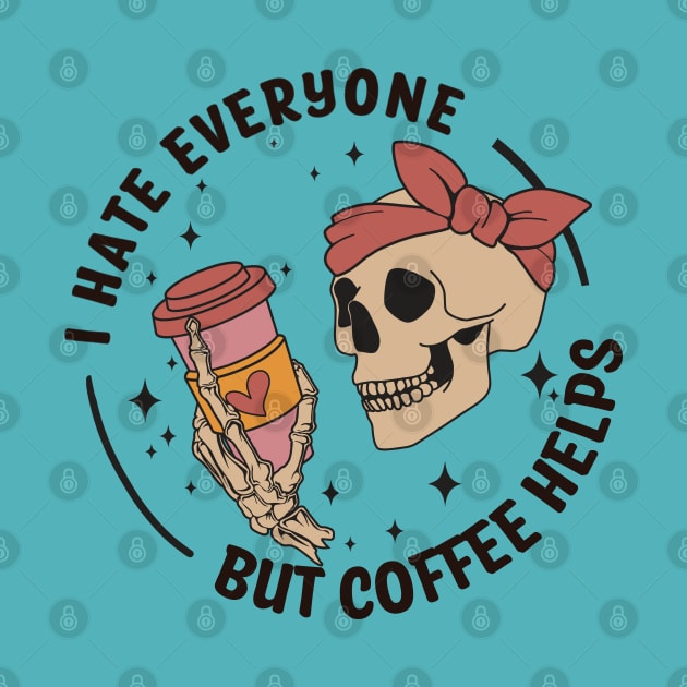 "Coffee Helps" Funny Skeleton by FlawlessSeams