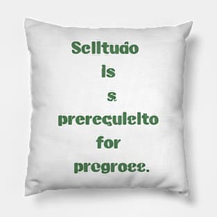 Solitude is a prerequisite for progress Pillow