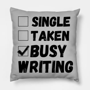 Single Taken Busy Writing, Funny Writer Life, Poet, Books Writer Pillow