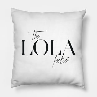 The Lola Factor Pillow