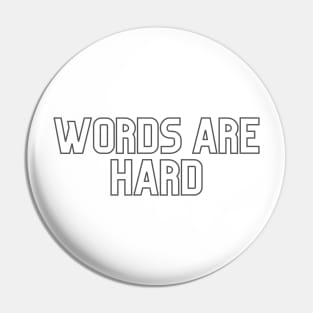 Words Are Hard Pin