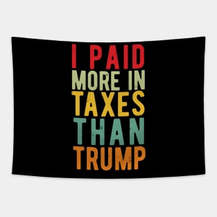 I Paid More Taxes Than Trump i paid more taxes than donald trump Tapestry