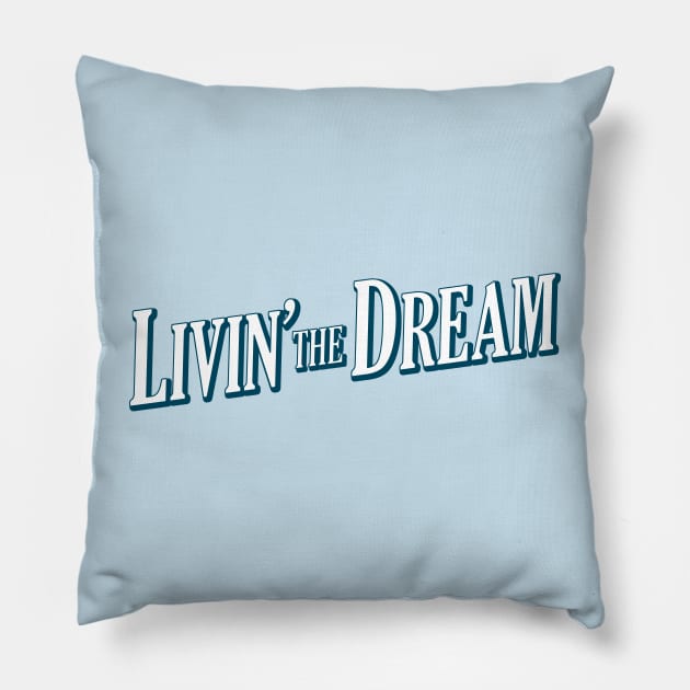 Livin&#39; the Dream (request other colours) Pillow by designseventy