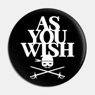 As You Wish Pin