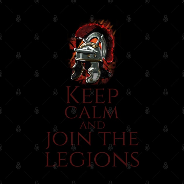 Ancient Rome Legion Helmet - Keep Calm And Join The Legions by Styr Designs