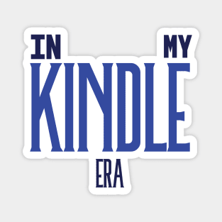 In My Kindle Era Blue Magnet