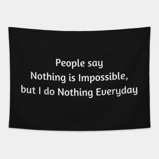 Nothing is Impossible Sarcasm Tapestry