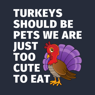 Turkey should be pets Thanksgiving Holiday Kids Design T-Shirt