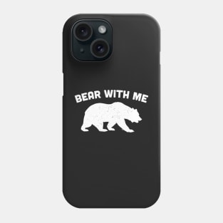 Bear with me (white) Phone Case