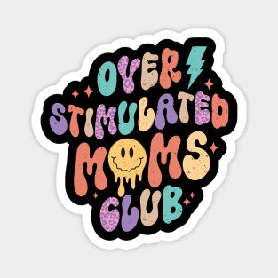 Overstimulated Moms Club groovy retro distressed design Magnet