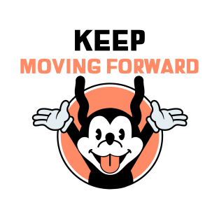 KEEP MOVING FORWARD T-Shirt