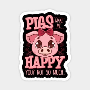 Adorable Pigs Make Me Happy You? Not So Much Magnet