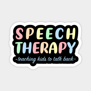 Speech Therapy - Teaching Kids to Talk Back Magnet