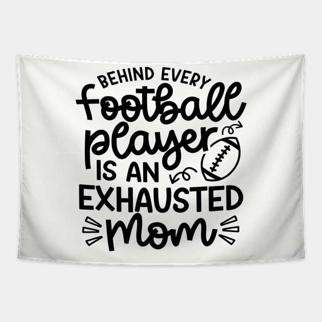 Behind Every Football Player Is An Exhausted Mom Cute Funny Tapestry by GlimmerDesigns