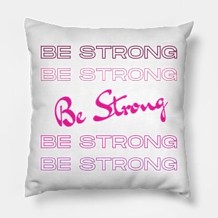 Be Strong Pillow