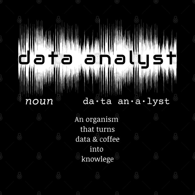 Data Analyst Dictionary Definition | Data Waves Black by aRtVerse