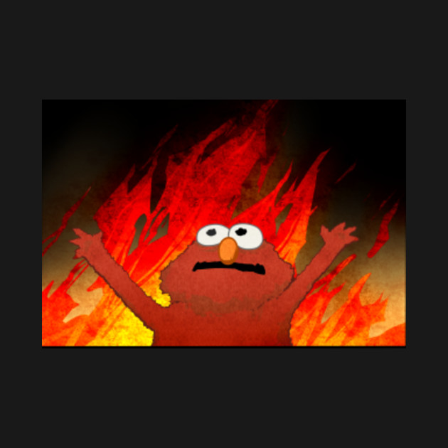 Elmo Fire Meme Background