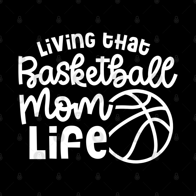 Living That Basketball Mom Life Cute Funny by GlimmerDesigns