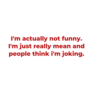 I'm actually not funny T-Shirt