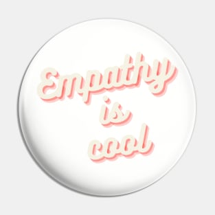 empathy is cool Pin