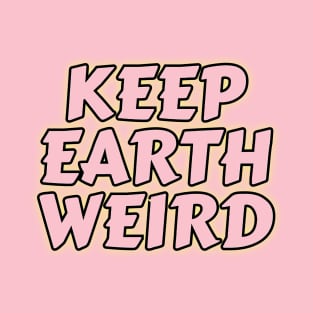 KEEP EARTH WEIRD Outline T-Shirt