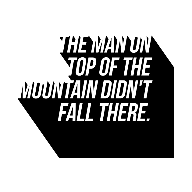 the man on top of the mountain didn't fall there by GMAT