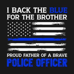 I Back The Blue for My Brother thin blue line police support T-Shirt