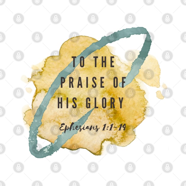 To the praise of his Glory by Mission Bear