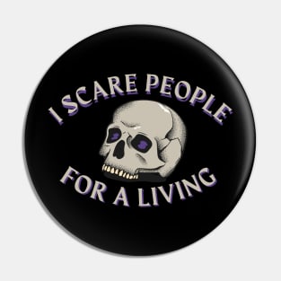 I scare people for a living - horror writer/ author t-shirt design Pin